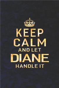 Keep Calm and Let Diane Handle It
