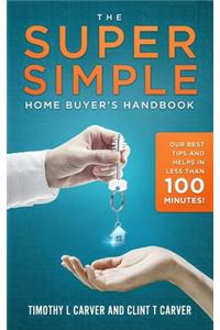 Super Simple Home Buyer's Handbook