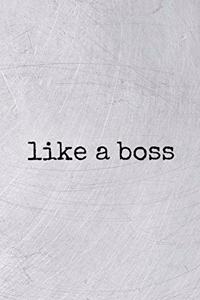 Like a Boss