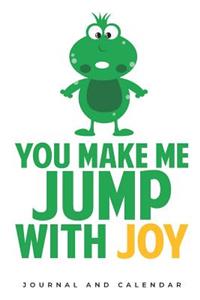 You Make Me Jump with Joy: Blank Lined Journal with Calendar for Frog Lovers