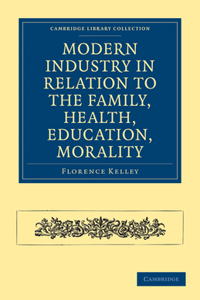 Modern Industry in Relation to the Family, Health, Education, Morality