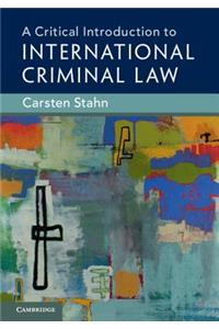 A Critical Introduction to International Criminal Law