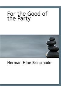 For the Good of the Party