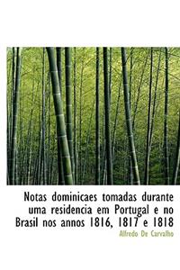 Notas Dominicaes Tomadas Durante Uma Residencia Em Portugal E No Brasil Nos Annos 1816, 1817 E 1818