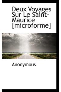Deux Voyages Sur Le Saint-Maurice [Microforme]