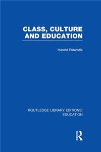 Class, Culture and Education (Rle Edu L)