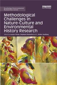 Methodological Challenges in Nature-Culture and Environmental History Research