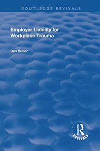 Employer Liability for Workplace Trauma