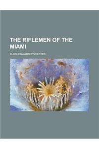 The Riflemen of the Miami