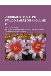 Journals of Ralph Waldo Emerson (Volume 9); With Annotations