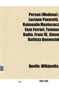 Person (Modena): Luciano Pavarotti, Raimondo Montecuccoli, Enzo Ferrari, Tommaso Badia, Franz IV., Giovanni Battista Bononcini