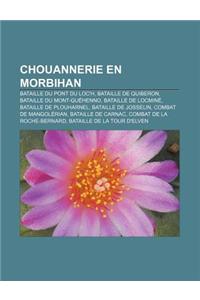 Chouannerie En Morbihan: Bataille Du Pont Du Loc'h, Bataille de Quiberon, Bataille Du Mont-Guehenno, Bataille de Locmine