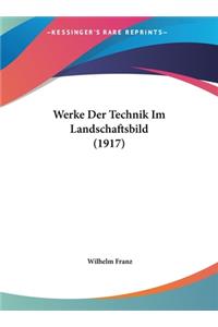 Werke Der Technik Im Landschaftsbild (1917)