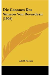 Die Canones Des Simeon Von Revardesir (1908)