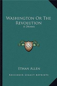 Washington or the Revolution