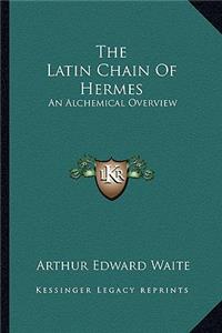 The Latin Chain Of Hermes