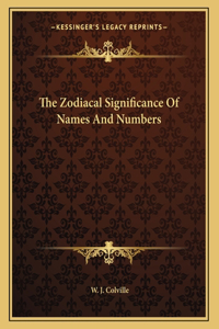 The Zodiacal Significance of Names and Numbers