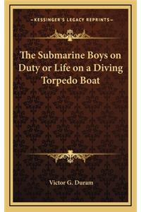 The Submarine Boys on Duty or Life on a Diving Torpedo Boat