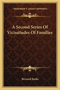 Second Series of Vicissitudes of Families
