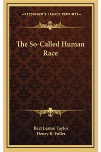 The So-Called Human Race