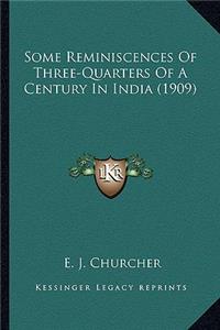 Some Reminiscences of Three-Quarters of a Century in India (1909)