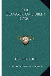 The Glamour of Dublin (1920)