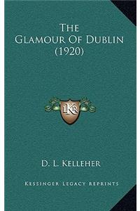 The Glamour of Dublin (1920)