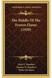 The Riddle of the Frozen Flame (1920)