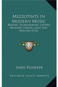 Mezzotints in Modern Music: Brahms, Tschaikowsky, Chopin, Richard Strauss, Liszt and Wagner (1912)