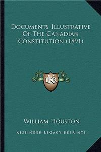 Documents Illustrative of the Canadian Constitution (1891)
