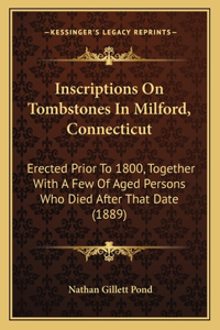 Inscriptions On Tombstones In Milford, Connecticut