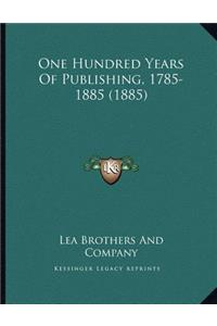 One Hundred Years Of Publishing, 1785-1885 (1885)