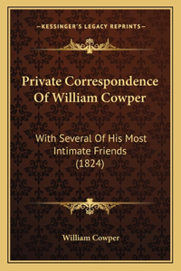 Private Correspondence of William Cowper