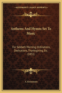 Anthems And Hymns Set To Music