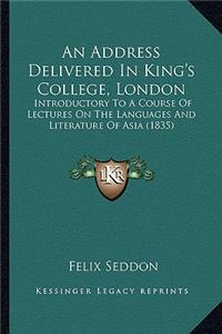 An Address Delivered In King's College, London