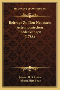 Beitrage Zu Den Neuesten Astronomischen Entdeckungen (1788)