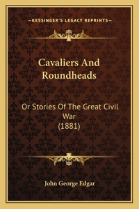 Cavaliers And Roundheads