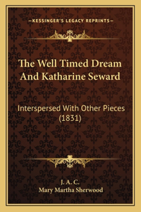 Well Timed Dream And Katharine Seward