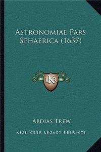 Astronomiae Pars Sphaerica (1637)
