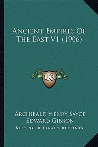 Ancient Empires Of The East V1 (1906)