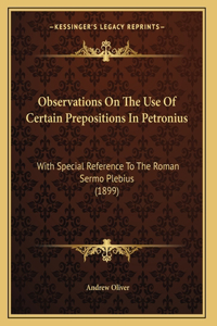 Observations On The Use Of Certain Prepositions In Petronius
