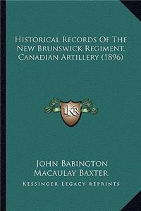 Historical Records Of The New Brunswick Regiment, Canadian Artillery (1896)
