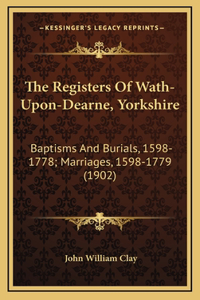 The Registers Of Wath-Upon-Dearne, Yorkshire