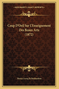 Coup D'Oeil Sur L'Enseignement Des Beaux Arts (1872)