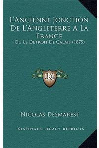 L'Ancienne Jonction De L'Angleterre A La France