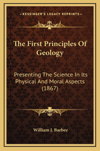 The First Principles Of Geology