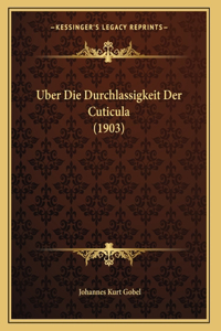 Uber Die Durchlassigkeit Der Cuticula (1903)