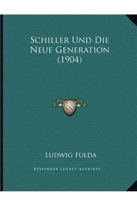 Schiller Und Die Neue Generation (1904)