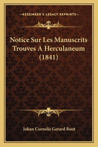 Notice Sur Les Manuscrits Trouves A Herculaneum (1841)