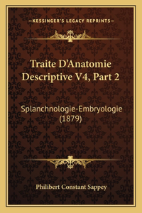 Traite D'Anatomie Descriptive V4, Part 2: Splanchnologie-Embryologie (1879)